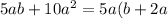 5ab+10a^{2} = 5a(b+2a