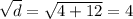 \sqrt{d} = \sqrt{4 + 12} = 4