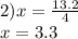 2)x = \frac{13.2}{4} \\ x = 3.3