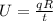 U= \frac{qR}{t}