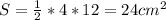 S = \frac{1}{2}*4*12 = 24 cm^{2}