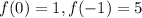 f(0)=1, f(-1)=5