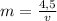 m=\frac{4,5}{v}