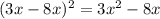 ( 3x-8x)^2=3x^2-8x