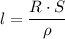 l = \dfrac{R \cdot S}{\rho}