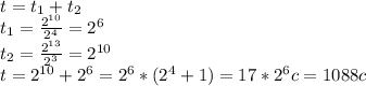 t=t_1+t_2\\ t_1=\frac{2^{10} }{2^4}=2^{6}\\ t_2= \frac{2^{13}}{2^3}=2^{10}\\ t=2^{10}+2^{6}=2^6*(2^4+1)=17*2^6c=1088c