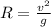 R= \frac{v ^{2} }{g}