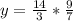 y= \frac{14}{3} * \frac{9}{7}