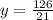 y= \frac{126}{21}