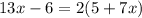 13x-6=2(5+7x)