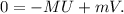 0 = - MU + mV.