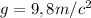 g=9,8m/c^2