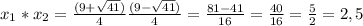 x_{1} * x_{2} = \frac{(9+ \sqrt{41}) }{4} \frac{(9- \sqrt{41} )}{4} = \frac{81-41}{16} = \frac{40}{16} = \frac{5}{2} =2,5