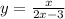 y = \frac{x}{2x-3}