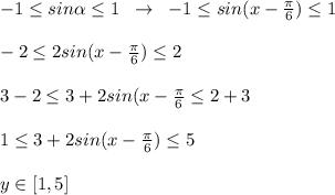 -1 \leq sin \alpha \leq 1\; \; \to \; \; -1 \leq sin(x-\frac{\pi}{6}) \leq 1\\\\-2 \leq 2sin(x-\frac{\pi}{6}) \leq 2\\\\3-2 \leq 3+2sin(x-\frac{\pi}{6} \leq 2+3\\\\1 \leq 3+2sin(x-\frac{\pi}{6}) \leq 5\\\\ y\in [1,5]