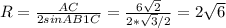 R= \frac{AC}{2sinAB1C}= \frac{6 \sqrt{2} }{2* \sqrt{3}/2 }=2 \sqrt{6}