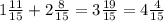 1 \frac{11}{15} +2 \frac{8}{15} =3 \frac{19}{15} =4 \frac{4}{15} \\