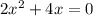 2 x^{2} +4x=0