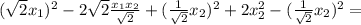 (\sqrt{2}x_1)^2-2\sqrt{2}\frac{x_1x_2}{\sqrt{2}}+(\frac{1}{\sqrt{2}}x_2)^2+2x_2^2-(\frac{1}{\sqrt{2}}x_2)^2=