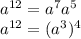 a^{12}=a^{7}a^{5} \\ a^{12}=(a^{3})^{4}