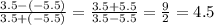 \frac{3.5-(-5.5)}{3.5+(-5.5)} = \frac{3.5+5.5}{3.5-5.5}= \frac{9}{2} =4.5