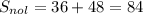 S_{nol} =36+48=84