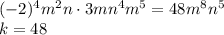 (-2)^4m^2n\cdot3mn^4m^5=48m^8n^5&#10;\\\&#10;k=48