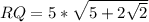 RQ=5* \sqrt{5+2 \sqrt{2} }