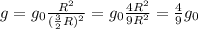 g=g _{0} \frac{R ^{2} }{ (\frac{3}{2}R) ^{2} } =g _{0} \frac{4R ^{2} }{9R ^{2} } = \frac{4}{9} g _{0}