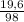 \frac{19,6}{98}