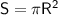 \sf S=\pi R^2