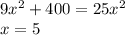 9x^2+400=25x^2\\&#10;x=5\\&#10;