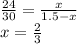 \frac{24}{30}=\frac{x}{1.5-x}\\&#10;x=\frac{2}{3}