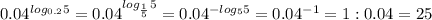 0.04^{log_{0.2} 5}=0.04^{log_{ \frac{1}{5} }5}=0.04^{-log_55}=0.04^{-1}=1:0.04=25