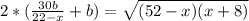 2*(\frac{30b}{22-x}+b)=\sqrt{(52-x)(x+8)}