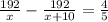 \frac{192}{x} - \frac{192}{x+10}= \frac{4}{5}