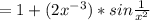 = 1+(2x^{-3})*sin\frac{1}{x^2}