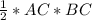 \frac{1}{2} *AC*BC