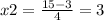 x2= \frac{15-3}{4}=3