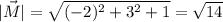 |\vec M|=\sqrt{(-2)^2+3^2+1}=\sqrt{14}