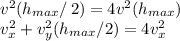 v^2(h_{max}/\,2)=4v^2(h_{max})\\&#10;v_x^2+v_y^2(h_{max}/2)=4v_x^2