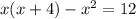 x(x+4)- x^{2} =12