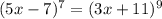 (5x-7)^7=(3x+11)^9