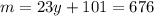 m = 23y+101 = 676