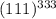 (111)^{333}