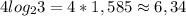 4log_2 3 = 4* 1,585 \approx 6,34