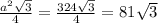 \frac{ a^{2} \sqrt{3} }{4} = \frac{324 \sqrt{3} }{4} =81 \sqrt{3}