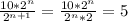 \frac{10*2 ^{n} }{2 ^{n+1} } = \frac{10*2 ^{n} }{2 ^{n} *2}=5