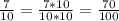 \frac{7}{10} = \frac{7*10}{10*10} = \frac{70}{100}