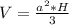 V=\frac{a^{2} *H}{3}